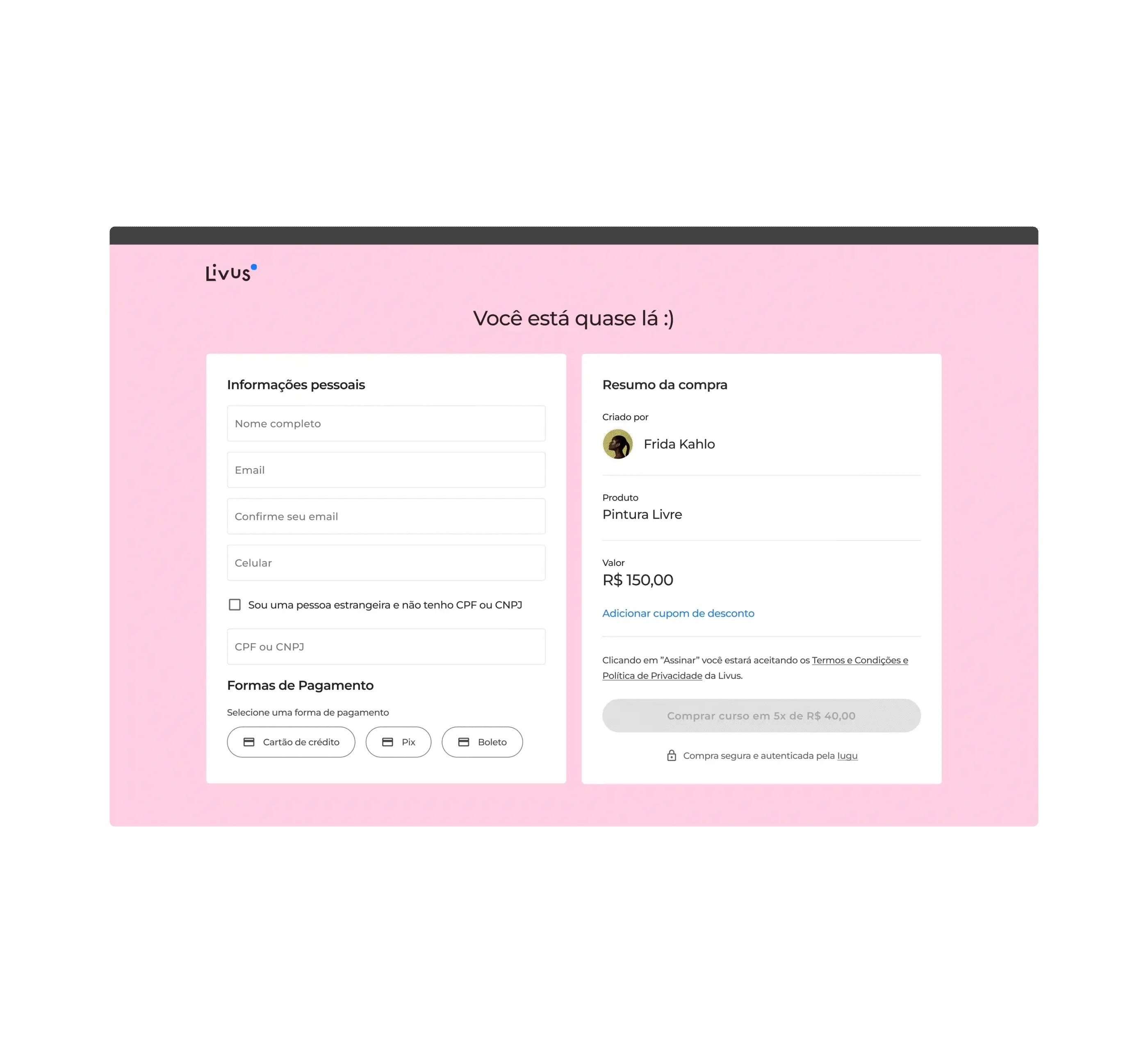 The Livus checkout in a browser, headed "Você está quase lá :)", with a personal details form and payment options for card, Pix and boleto beside a purchase summary for a R$ 150,00 course; its background cycles through each creator's brand colour — pink, yellow, blue, green.