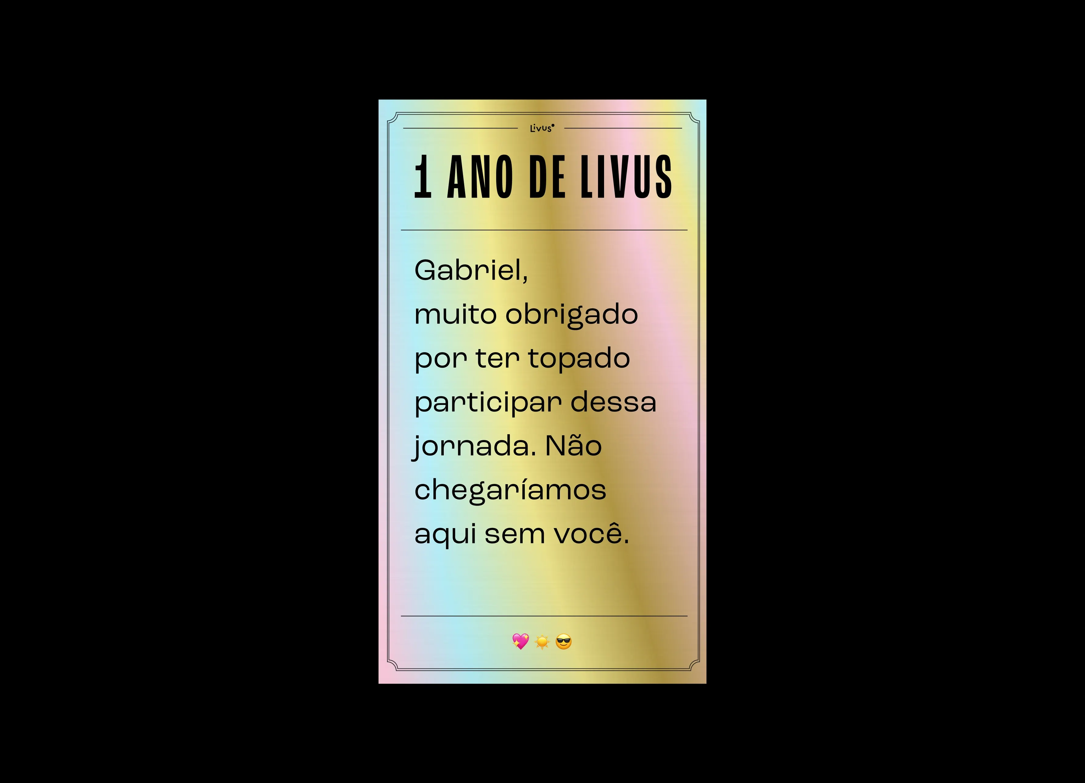 A tall iridescent card headed "1 ANO DE LIVUS" with a thank-you note addressed to Gabriel: "muito obrigado por ter topado participar dessa jornada."
